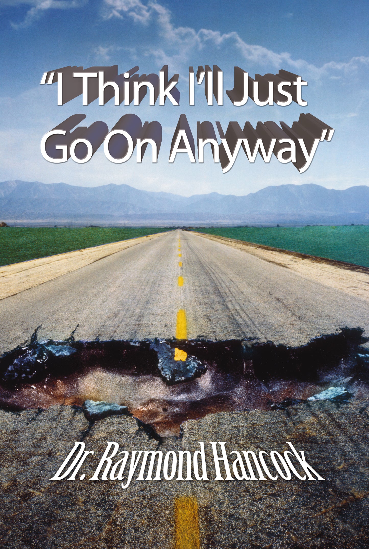 I Think I'll Just Go On Anyway