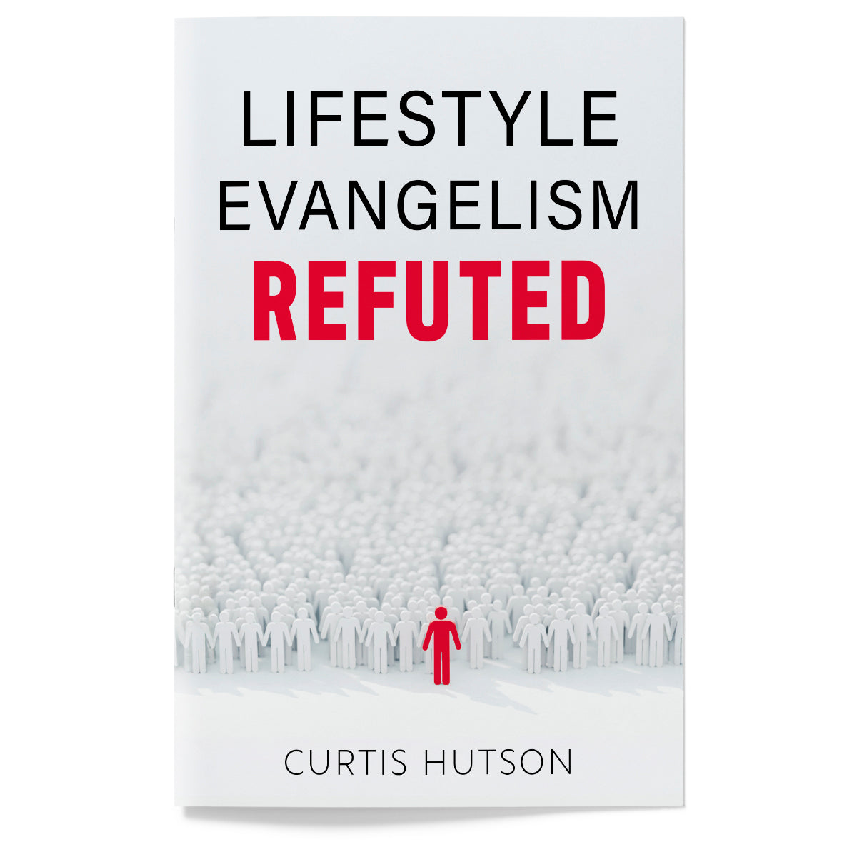 Lifestyle Evangelism Refuted