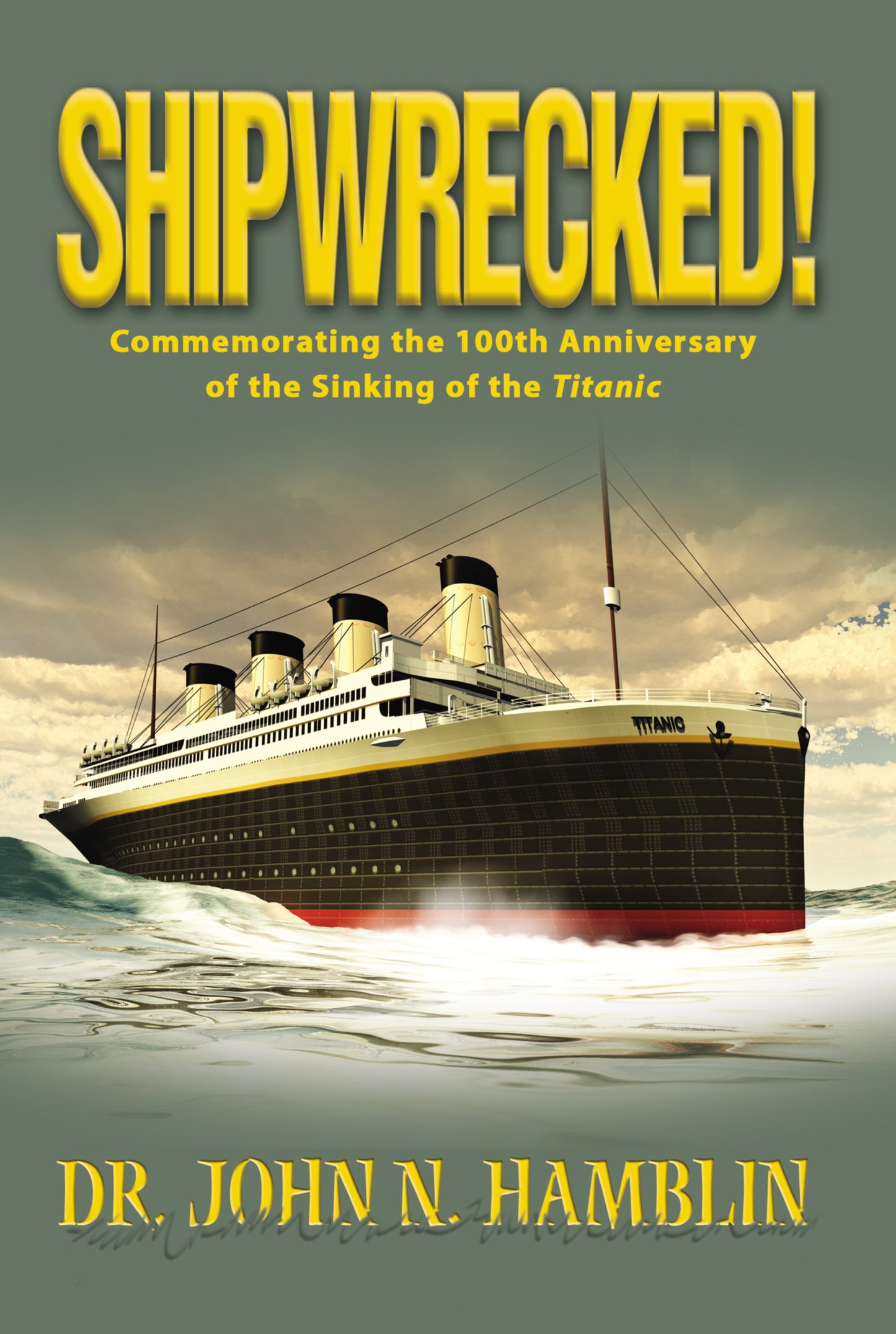 Shipwrecked! Commemorating the 100th Anniversary of the Sinking of the Titanic