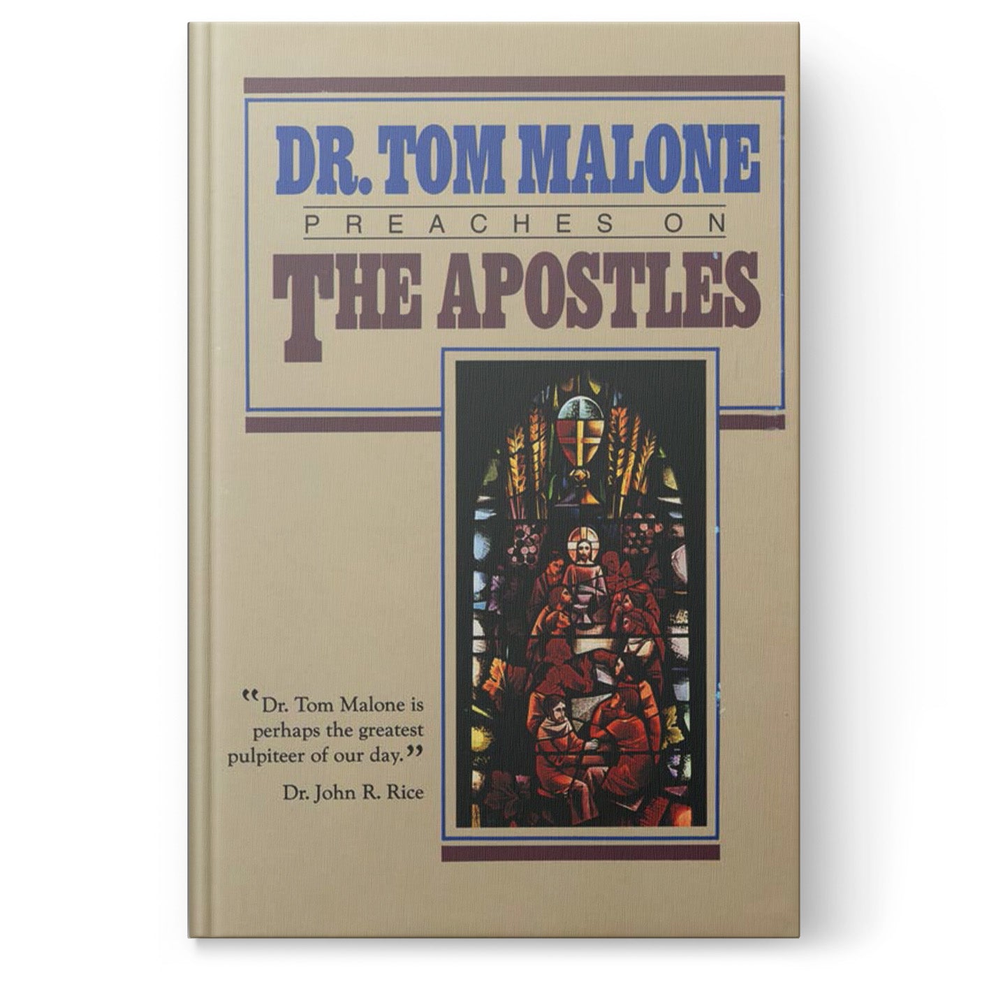 Dr. Tom Malone Preaches on the Apostles