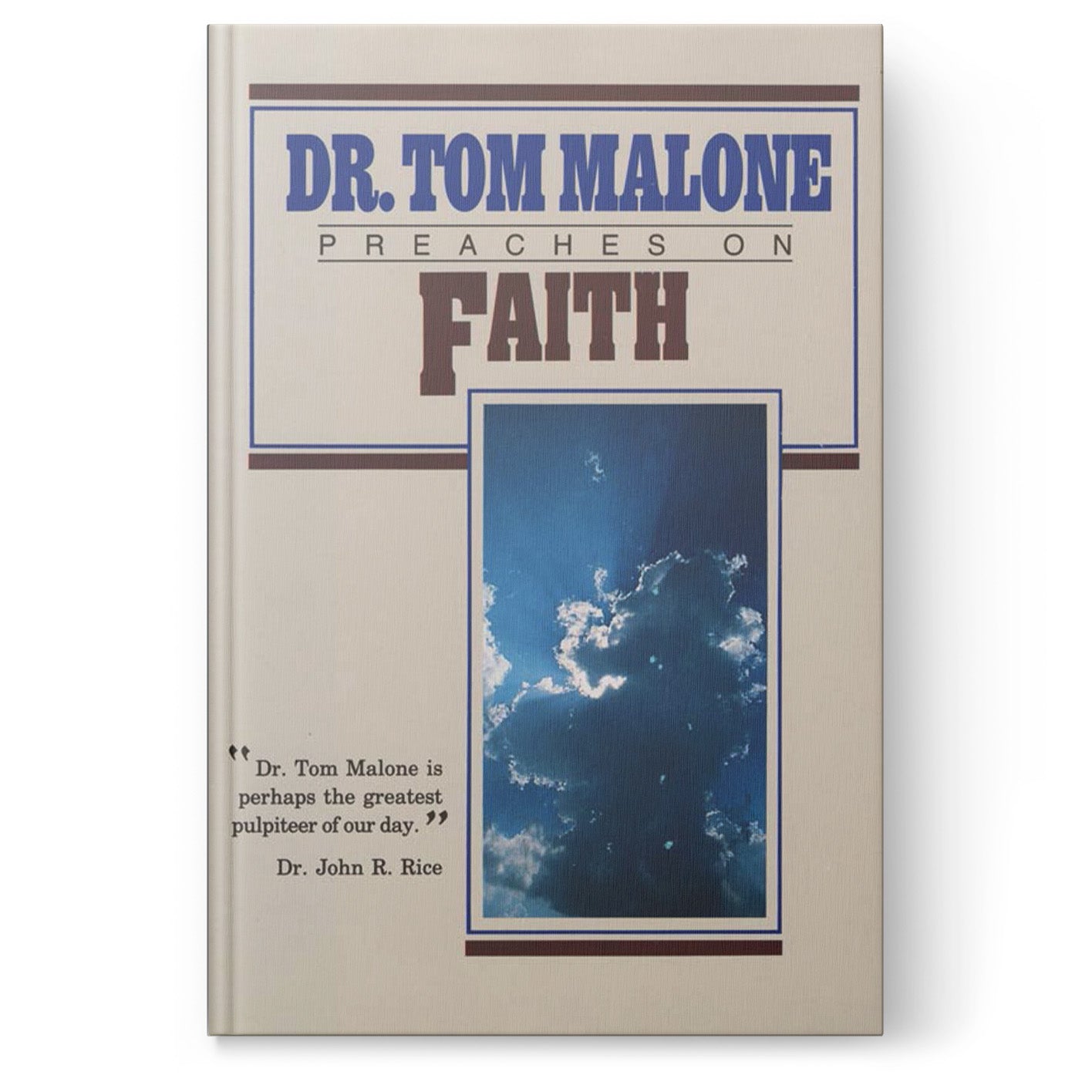 Dr. Tom Malone Preaches on Faith