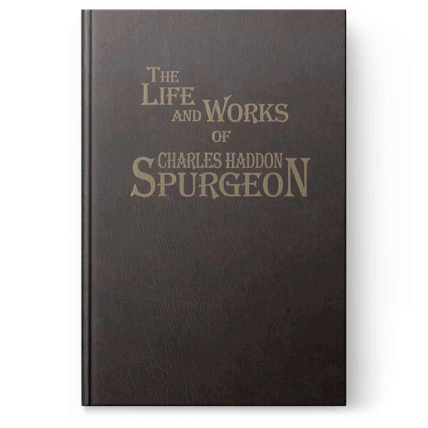 The Life and Works of Charles Haddon Spurgeon