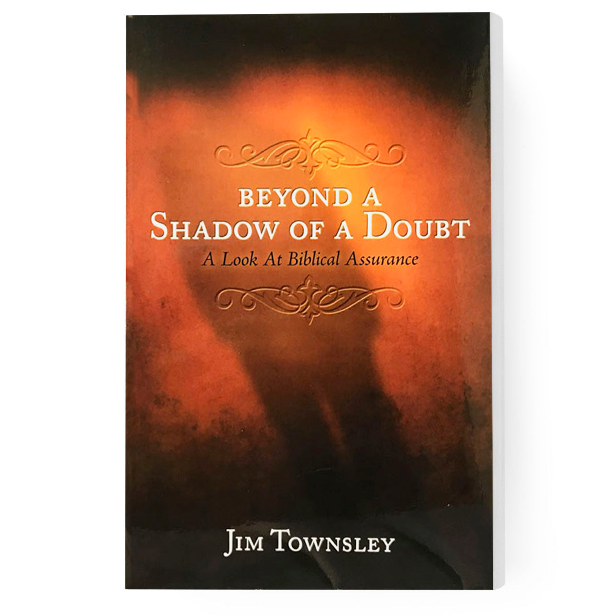Beyond a Shadow of a Doubt: A Look at Biblical Assurance
