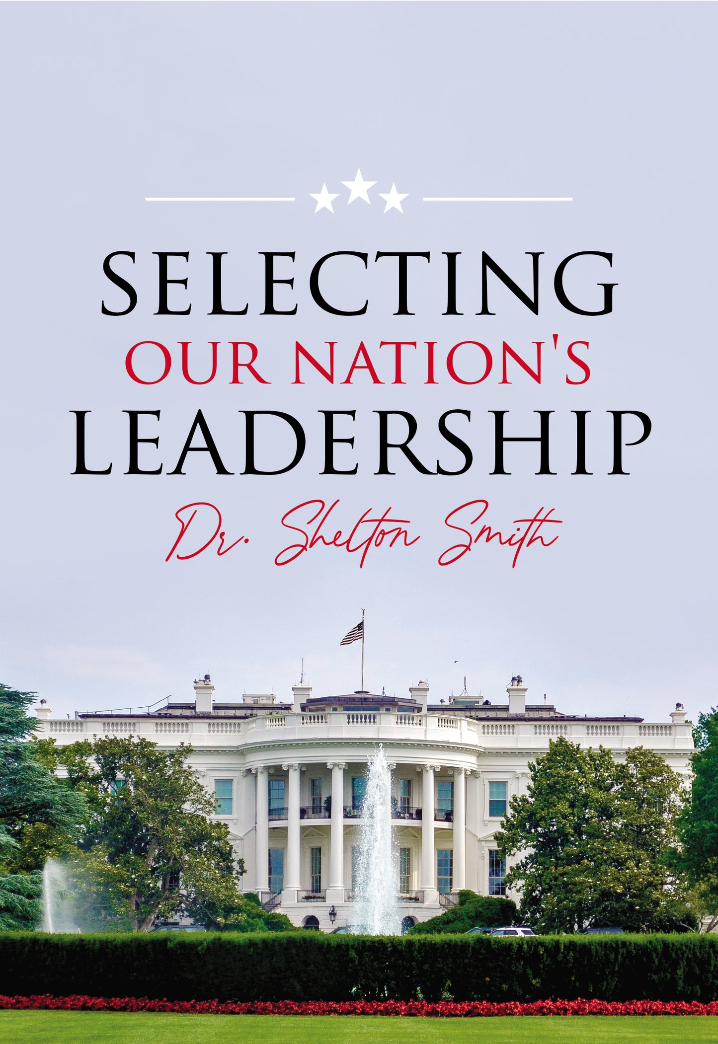Selecting Our Nation's Leadership