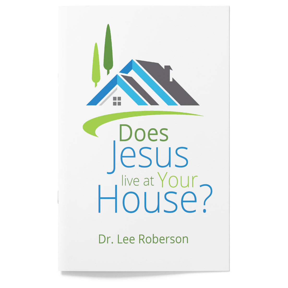 Does Jesus Live at Your House?