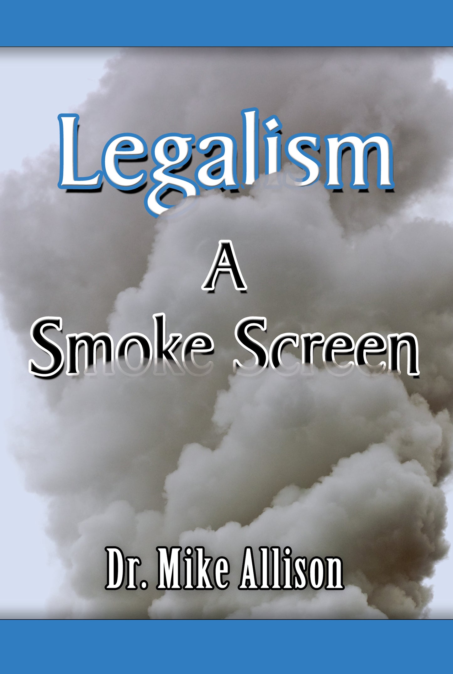 Legalism: A Smoke Screen
