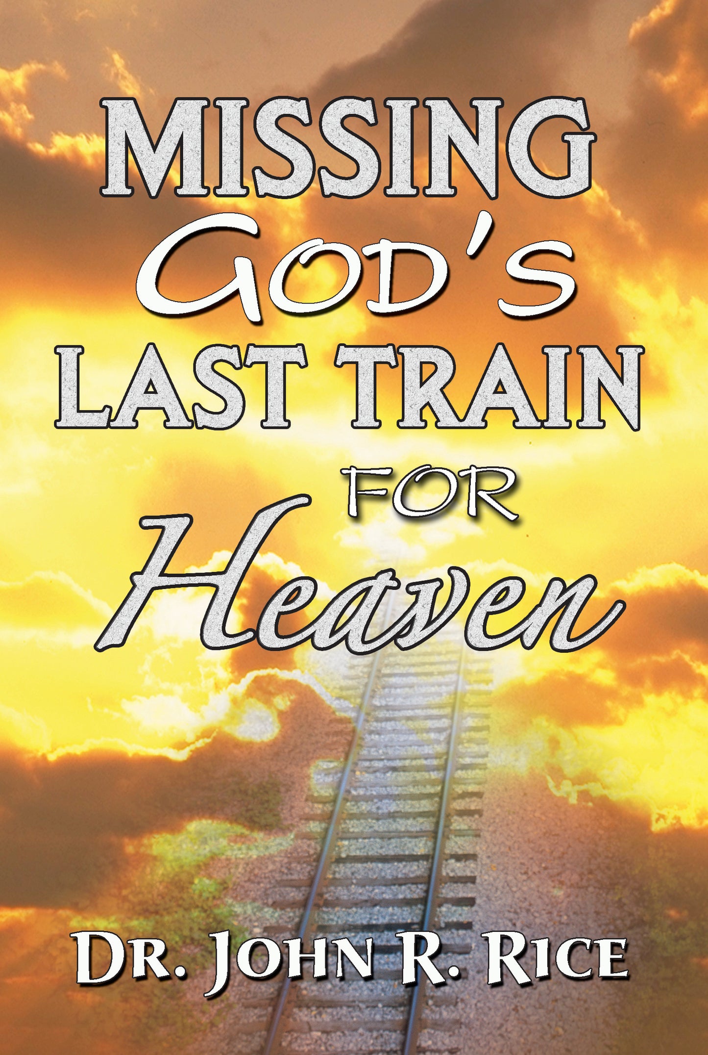 Missing God's Last Train to Heaven