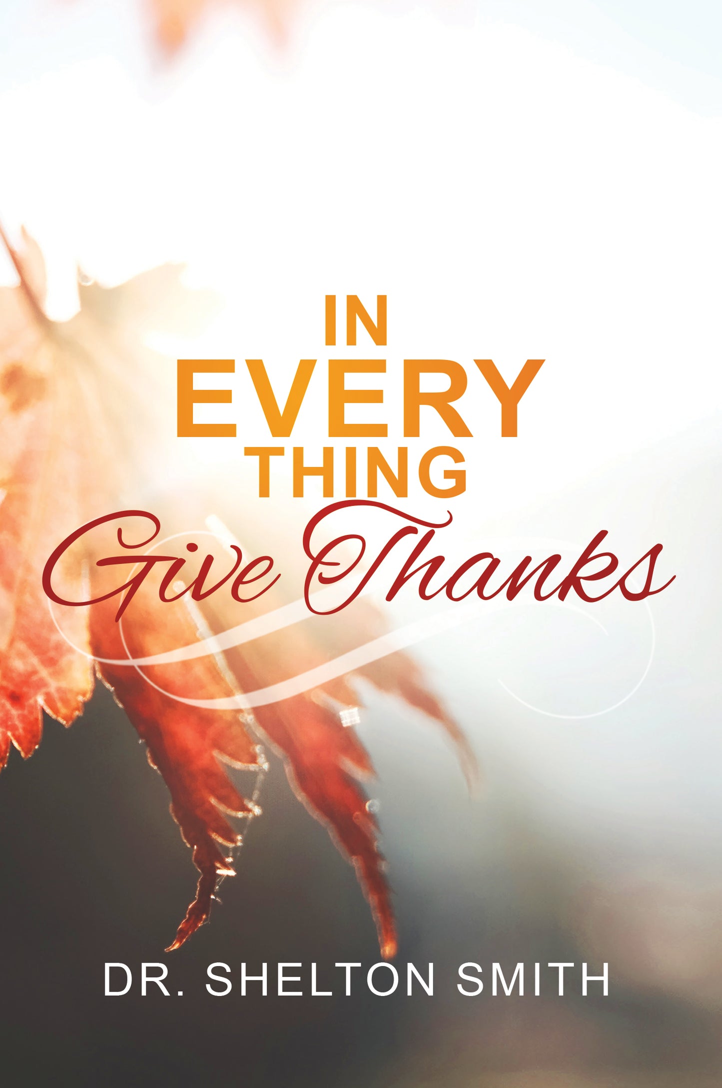 In Every Thing Give Thanks