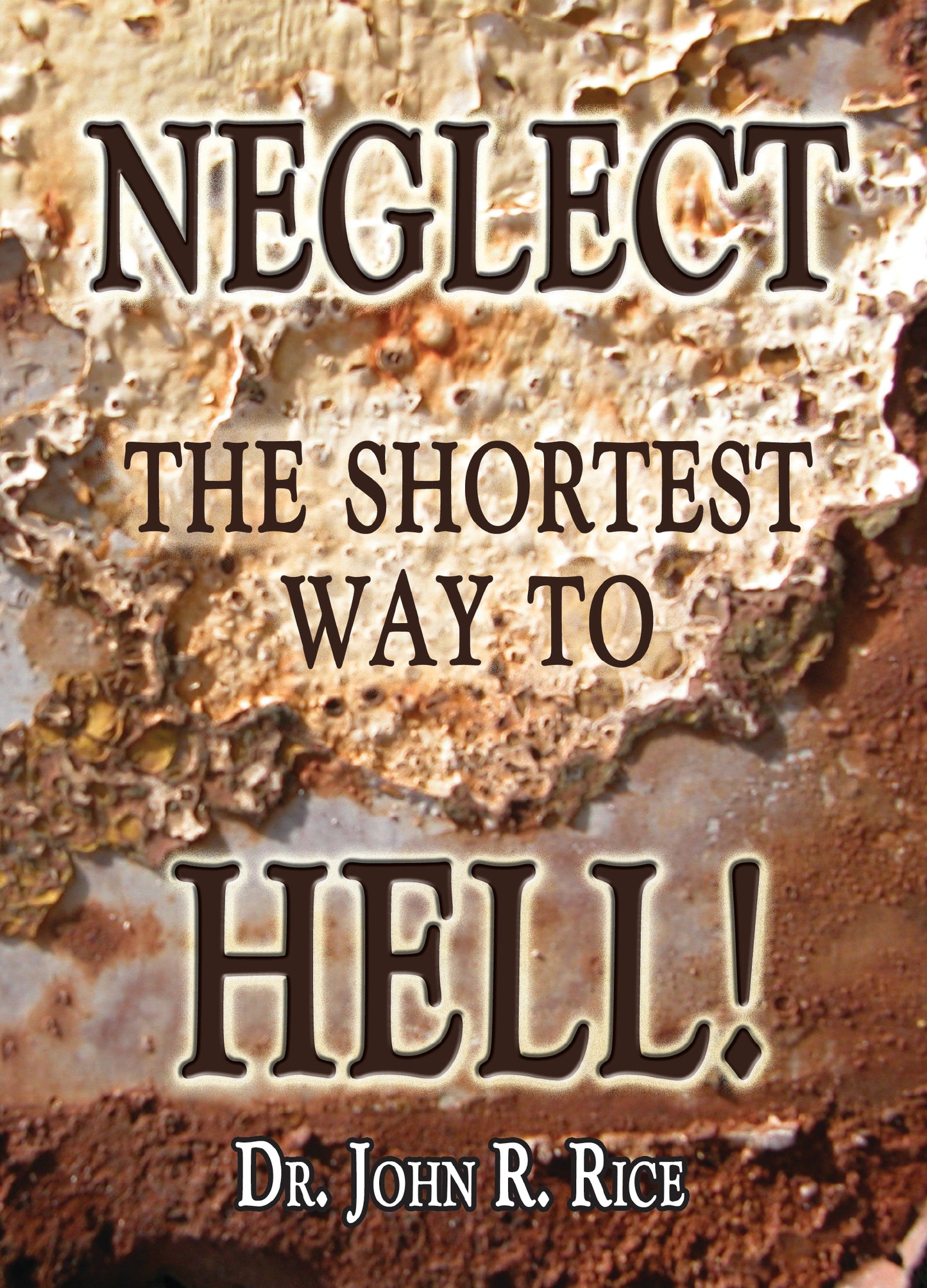Neglect: The Shortest Way to Hell!