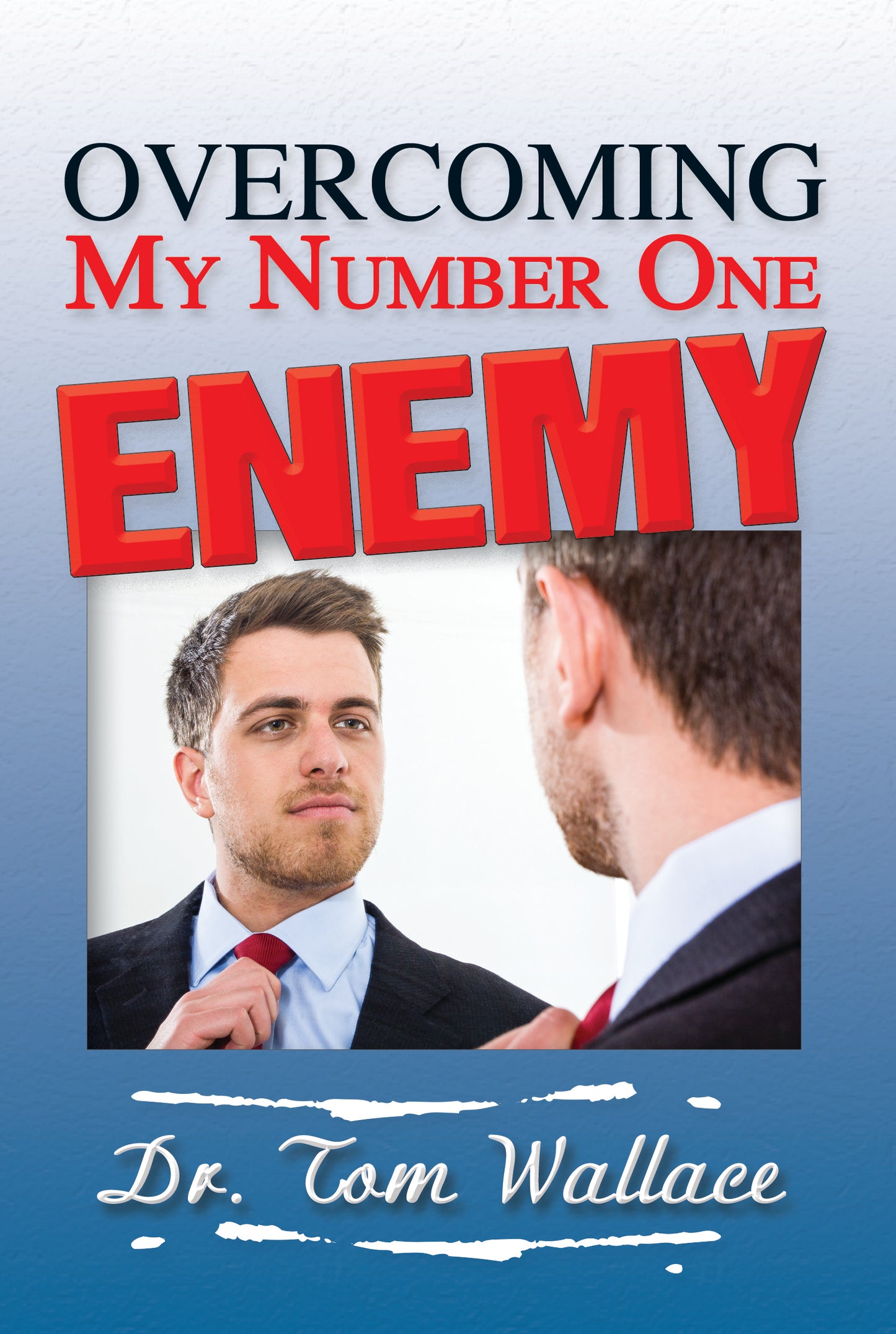Overcoming My Number One Enemy