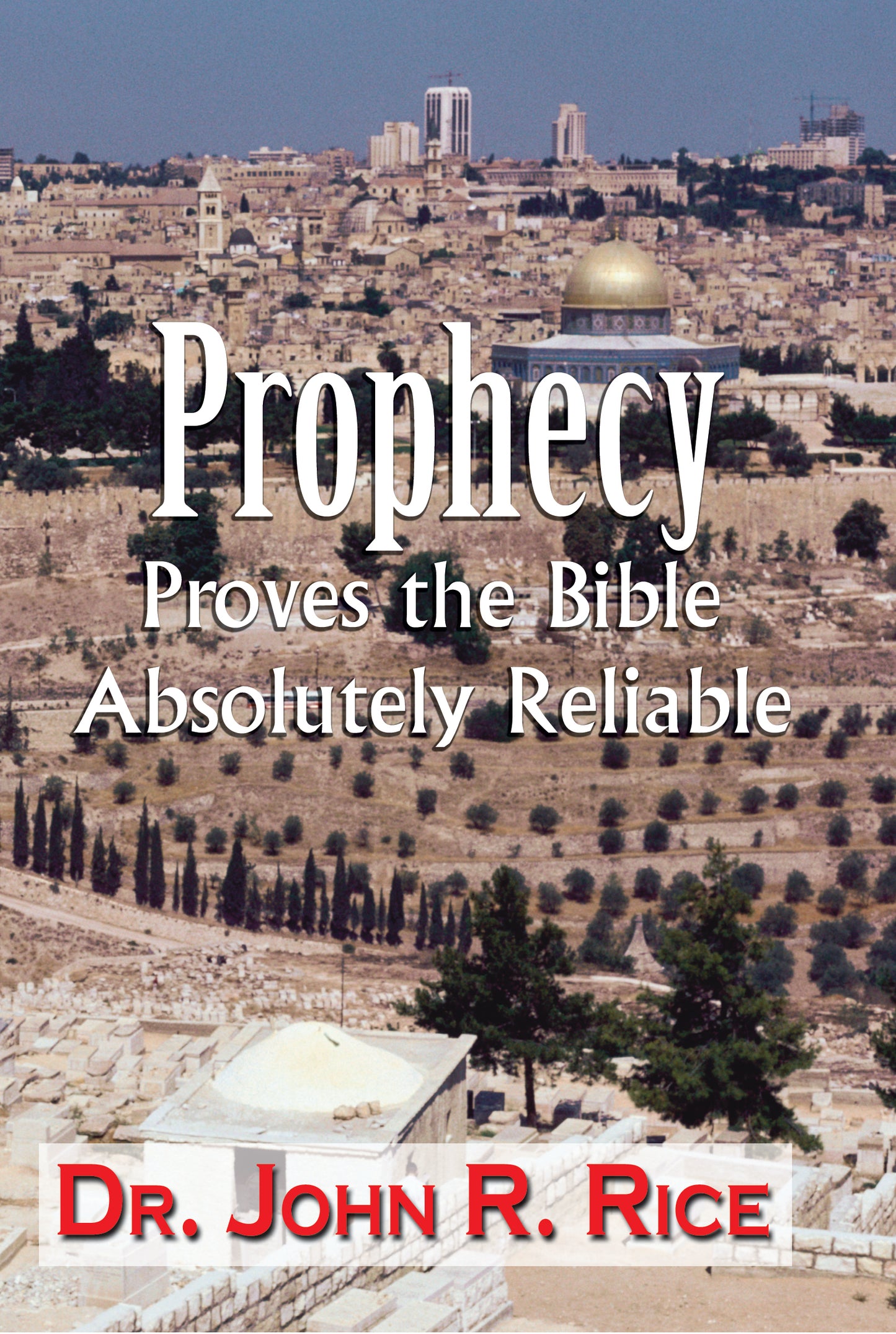 Prophecy Proves the Bible Absolutely Reliable