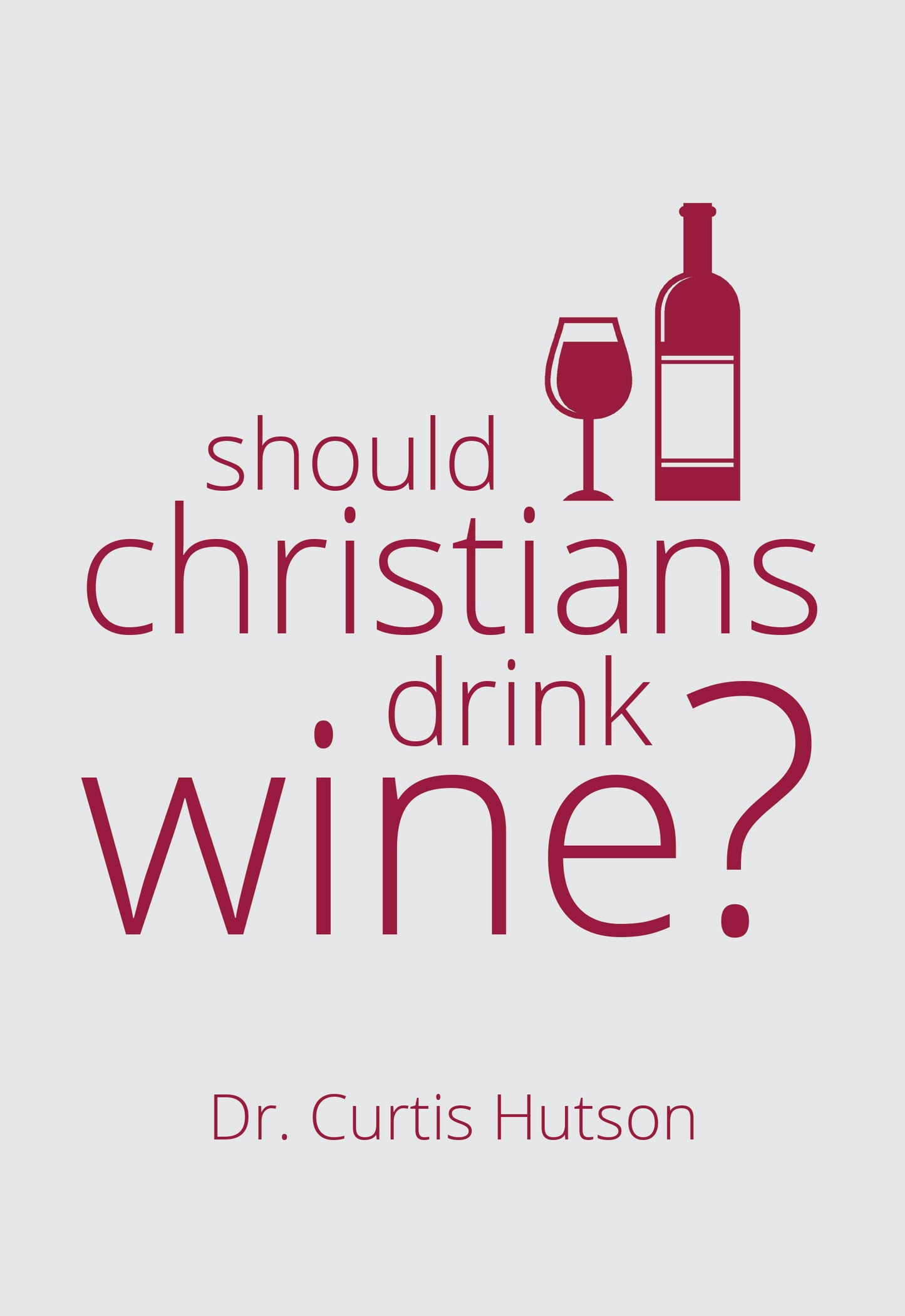 Should Christians Drink Wine?