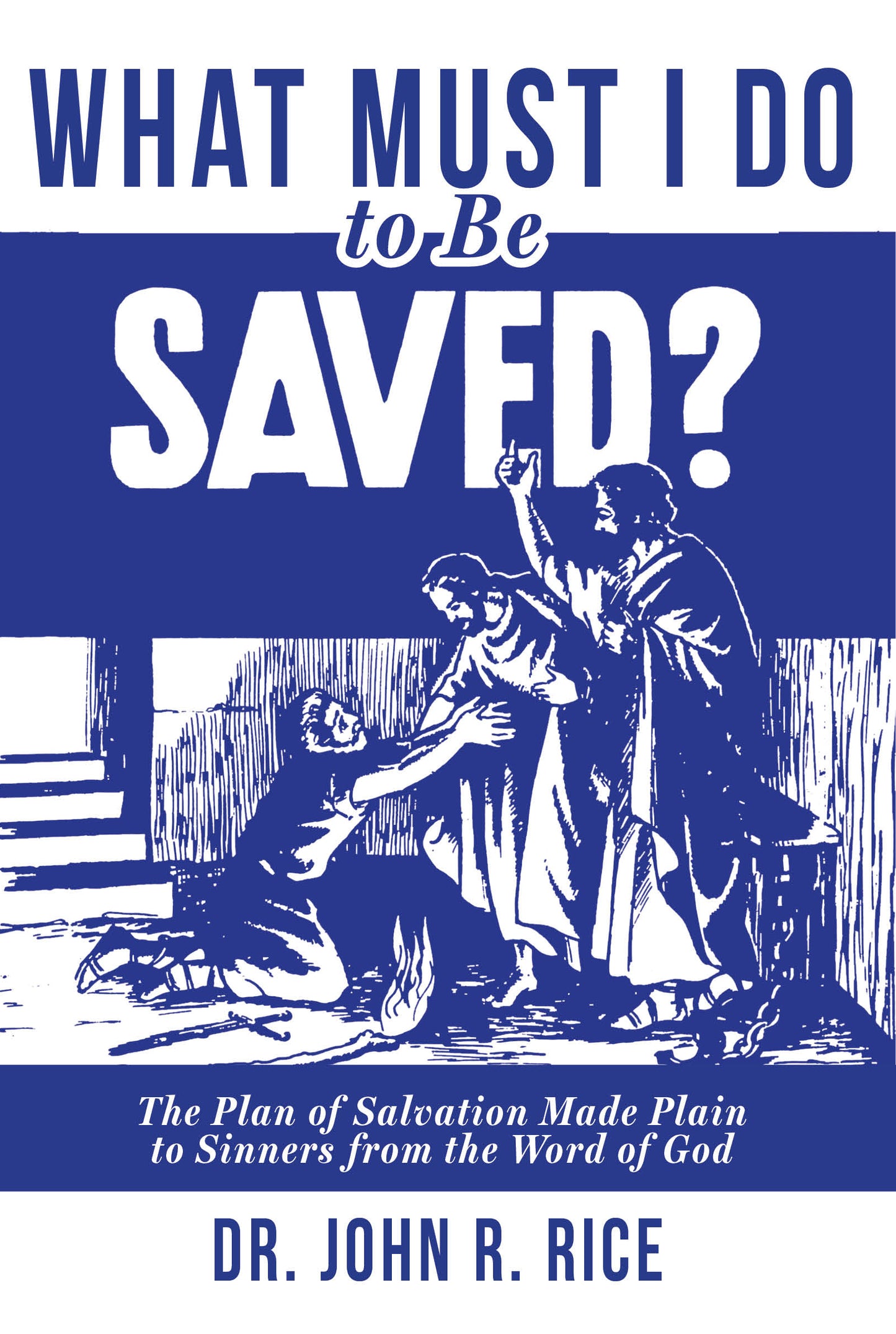 What Must I Do to be Saved?