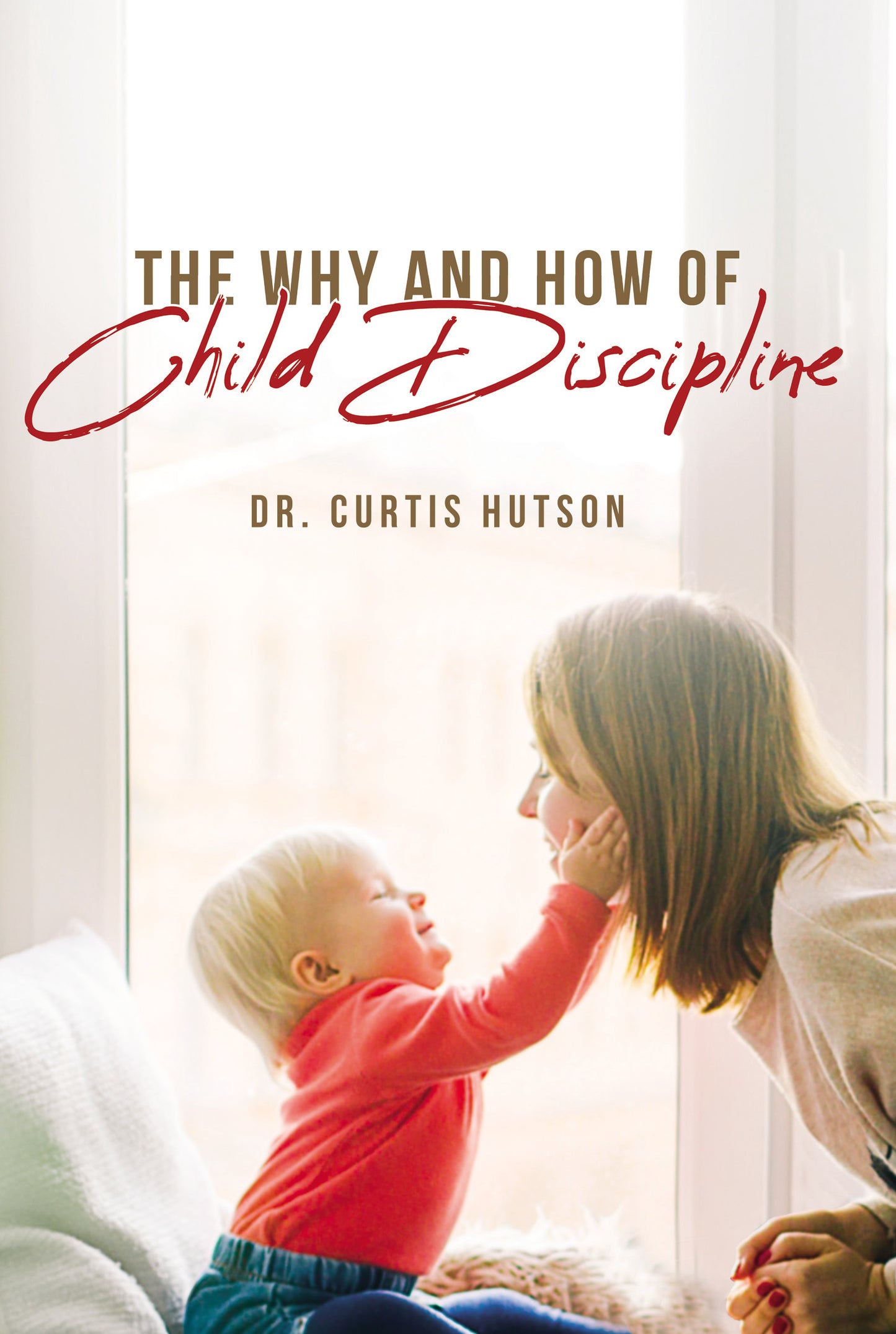 The Why and How of Child Discipline