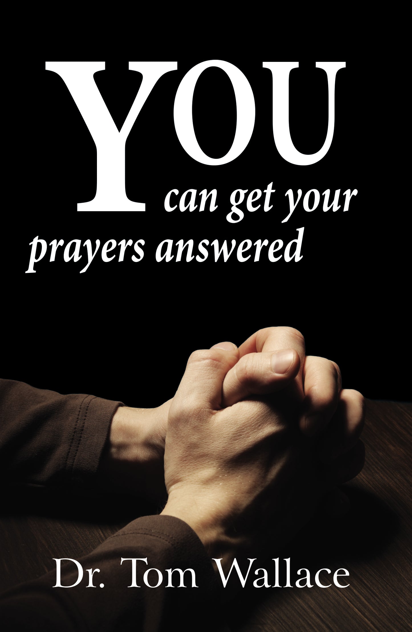 You Can Get Your Prayers Answered