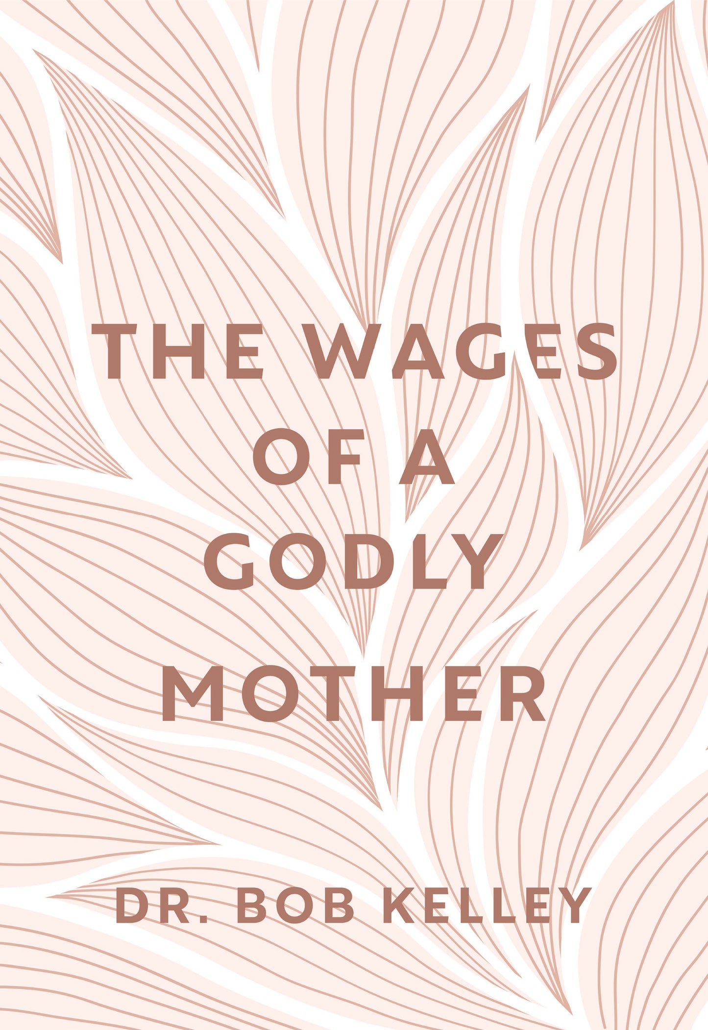 The Wages of a Godly Mother