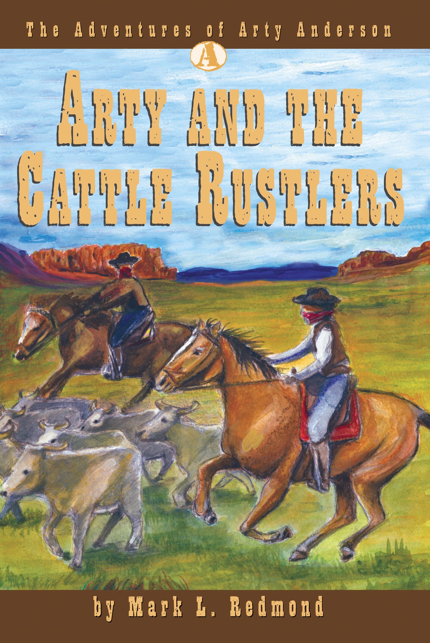 Arty and the Cattle Rustlers: The Adventures of Arty Anderson Series