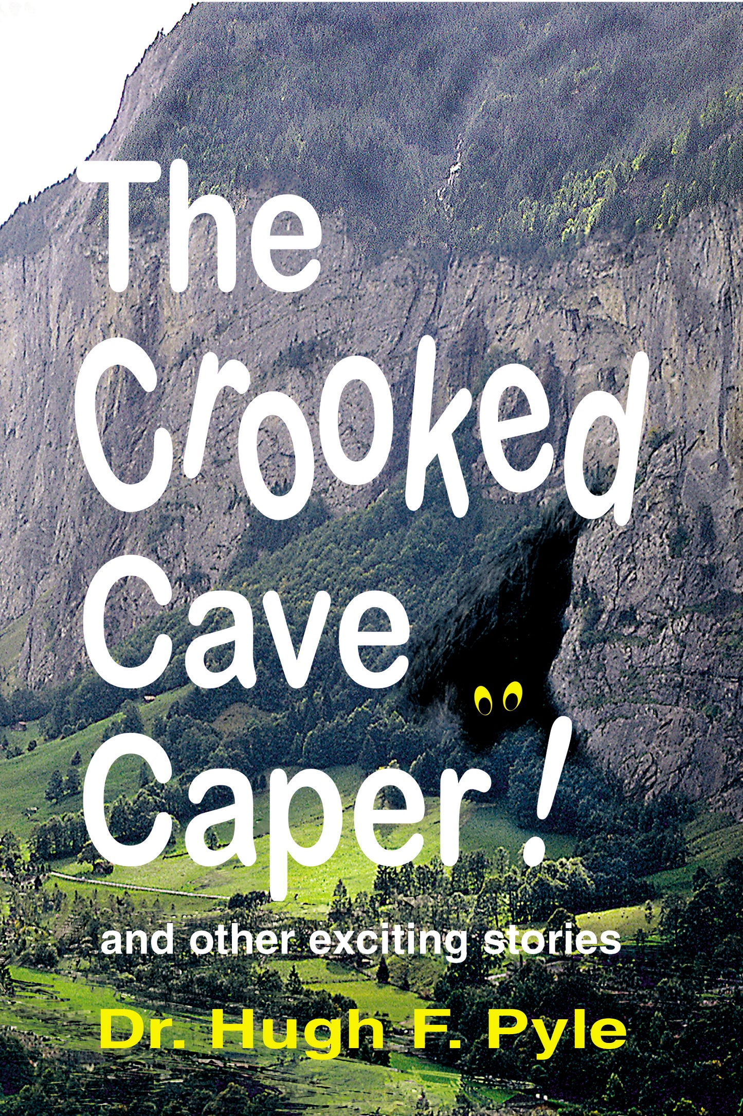 The Crooked Cave Caper! and Other Exciting Stories