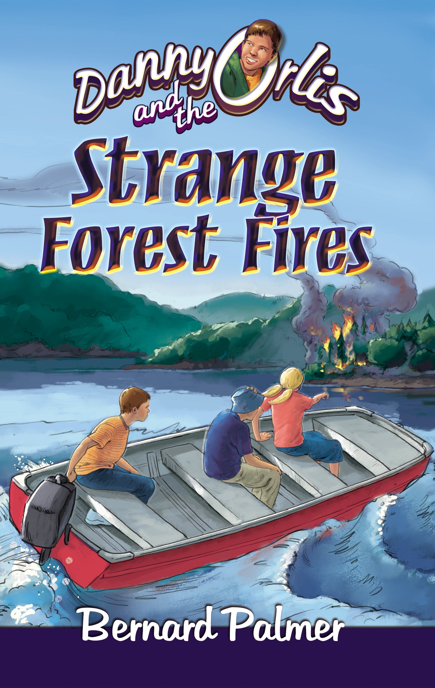 Danny Orlis and the Strange Forest Fires