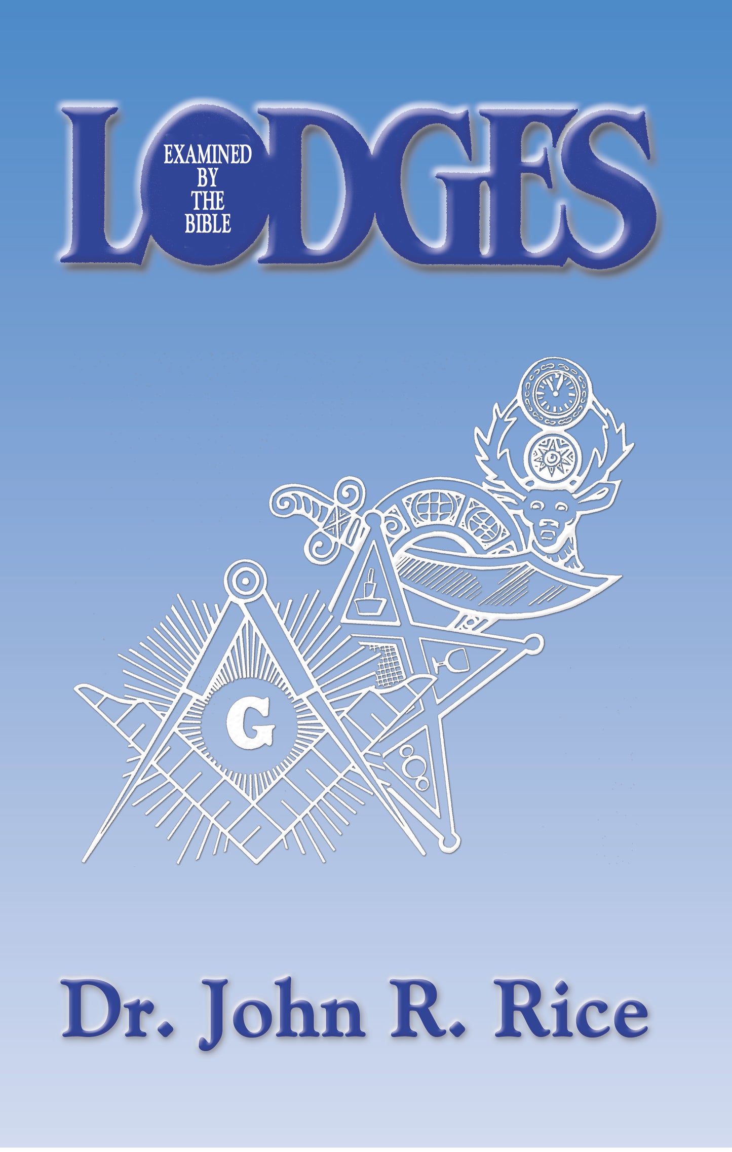 Lodges Examined By the Bible