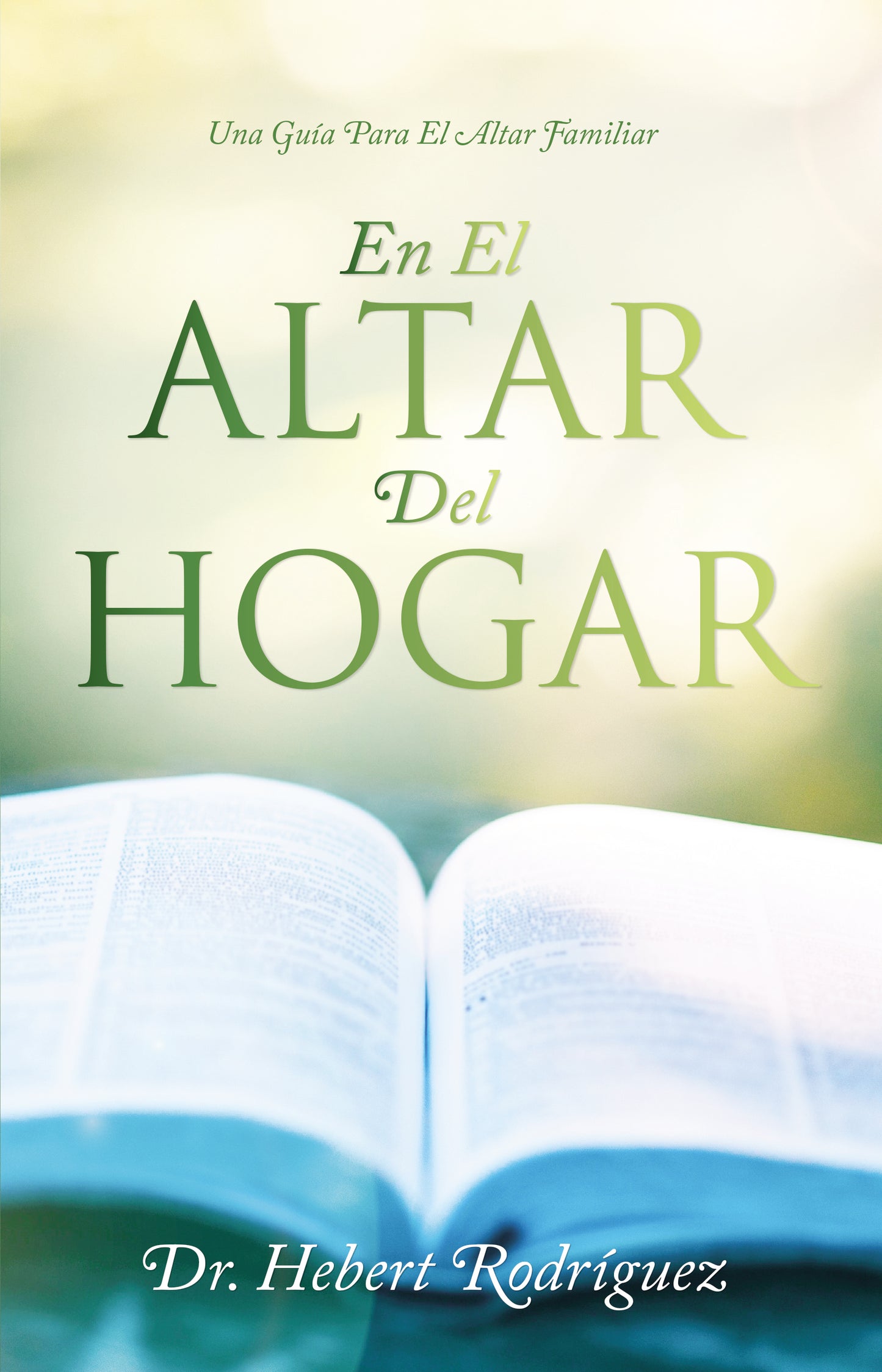 En El Altar Del Hogar: Una Guía Para El Altar Familiar