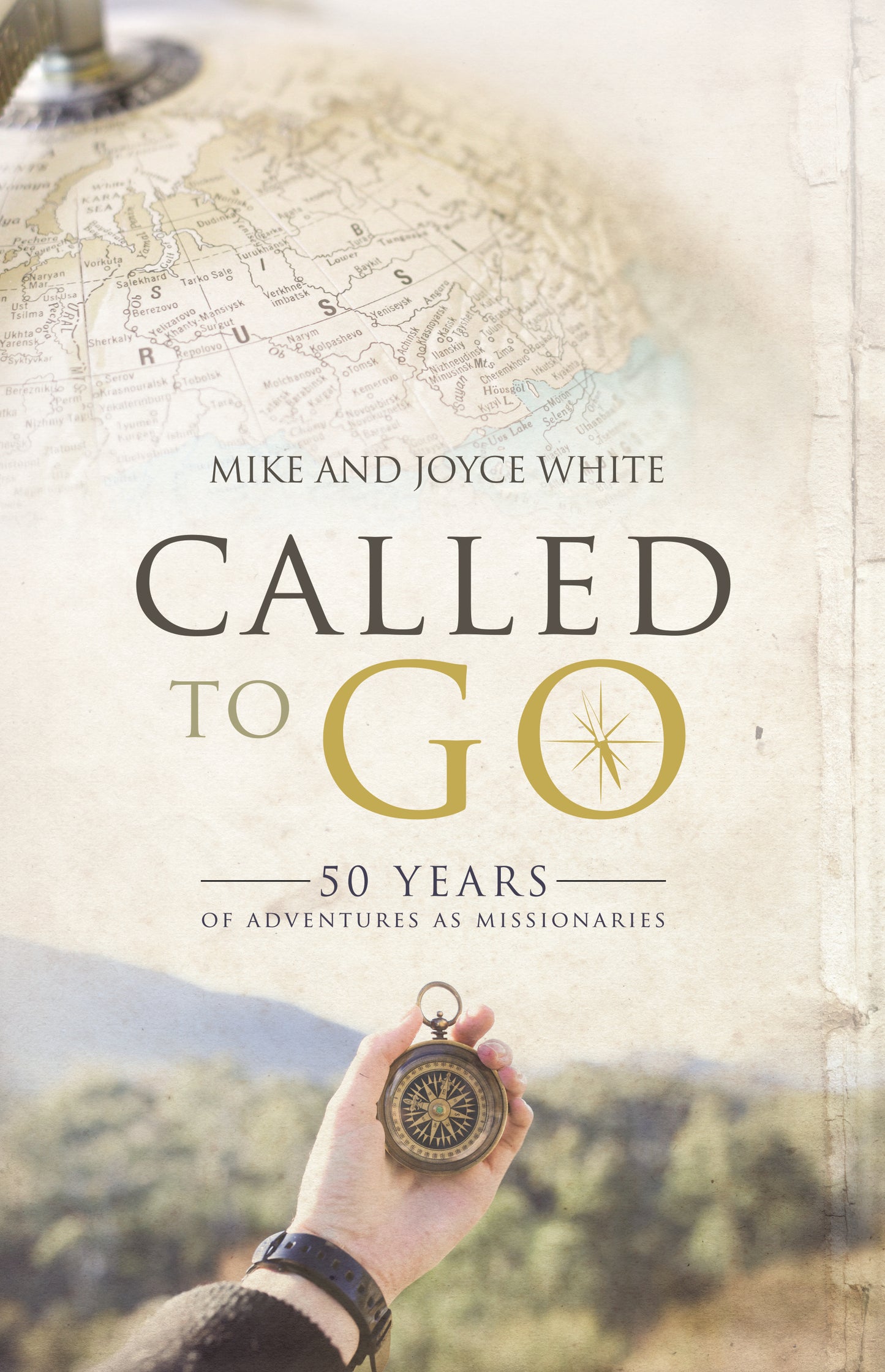Called to Go: 50 Years of Adventures as Missionaries