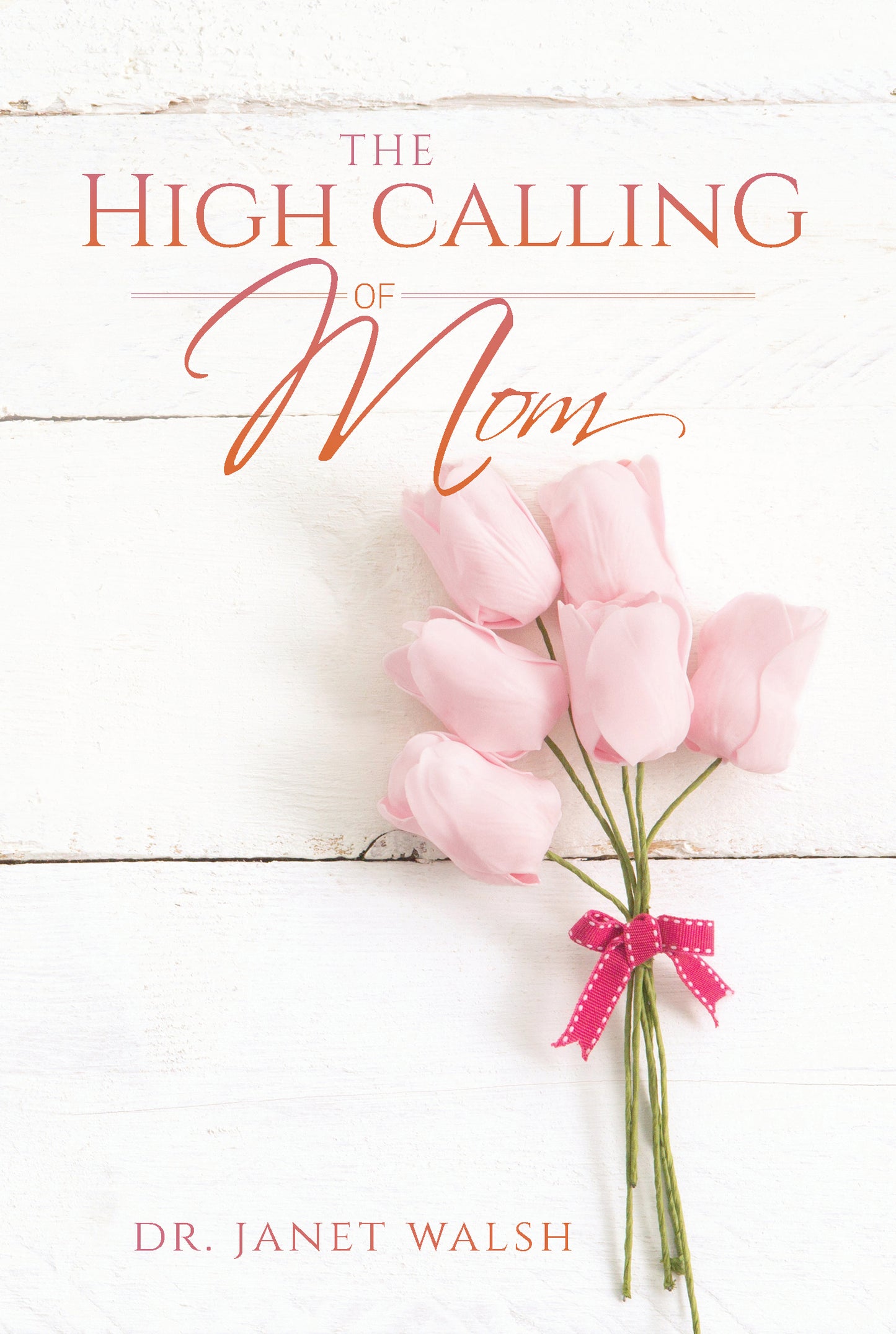 The High Calling of Mom
