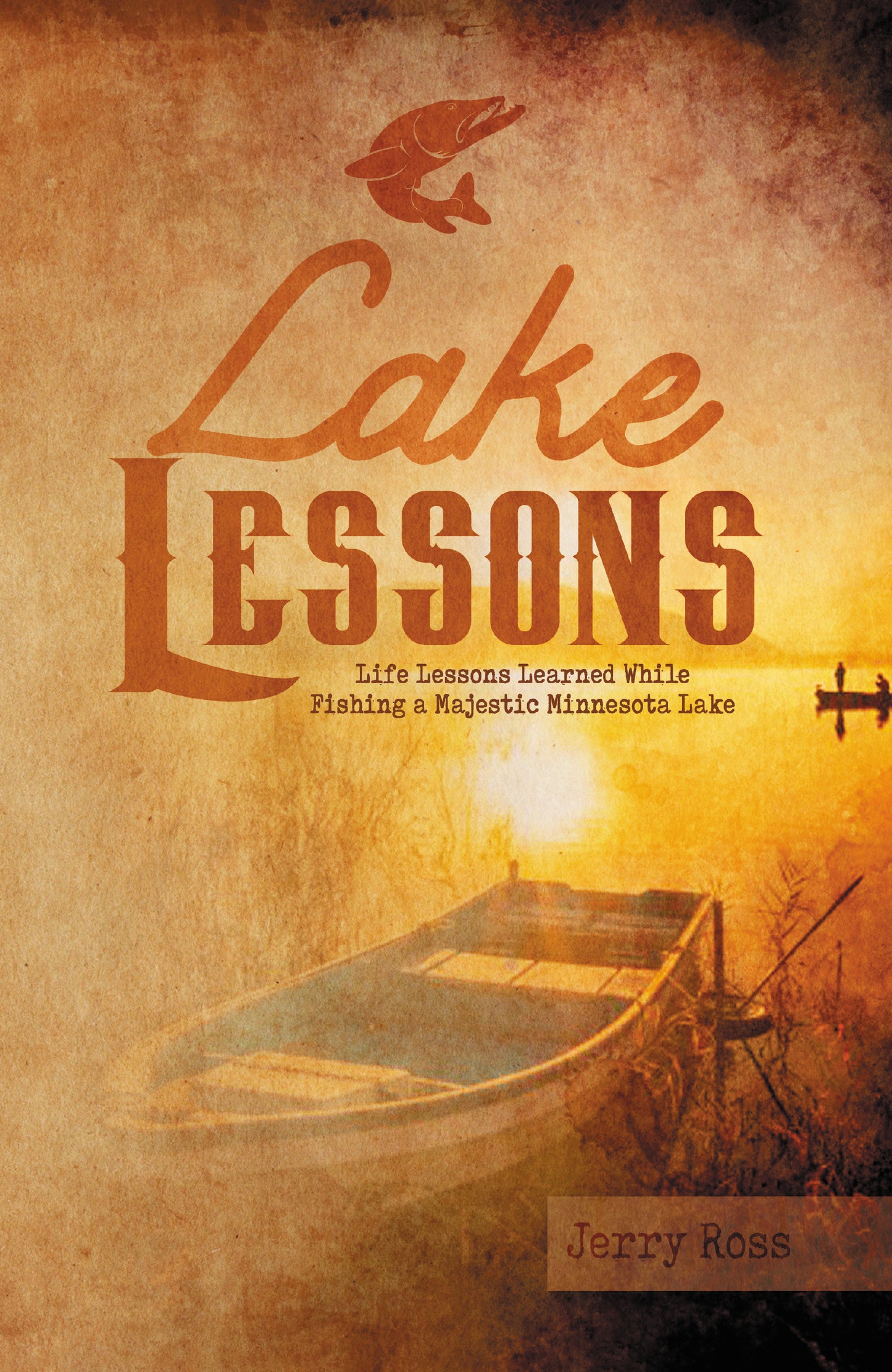 Lake Lessons: Life Lessons Learned While Fishing a Majestic Minnesota Lake