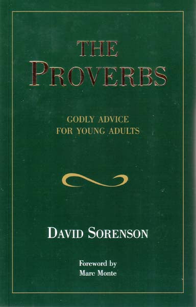 The Proverbs: Godly Advice for Young Adults
