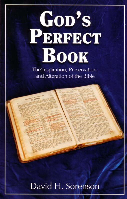 God's Perfect Book: The Inspiration, Preservation, and Alteration of the Bible