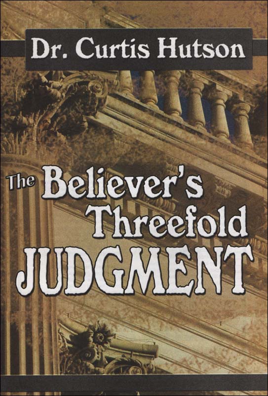 The Believer's Threefold Judgment