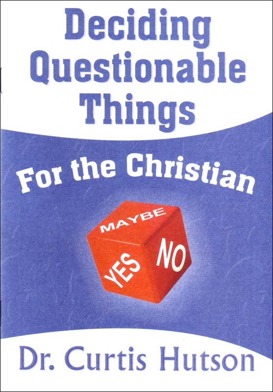 Deciding Questionable Things for the Christian
