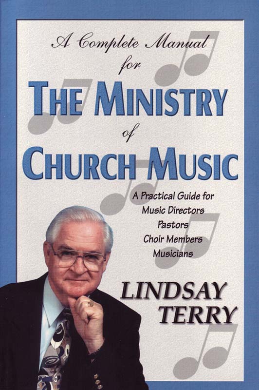 The Ministry of Church Music: A Practical Guide for Music Directors, Pastors, Choir Members, Musicians