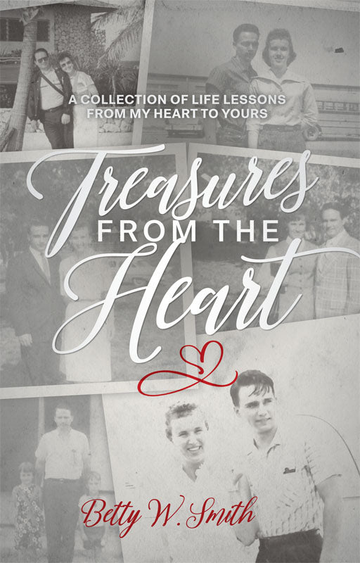 Treasures from the Heart: A Collection of Life Lessons from My Heart to Yours