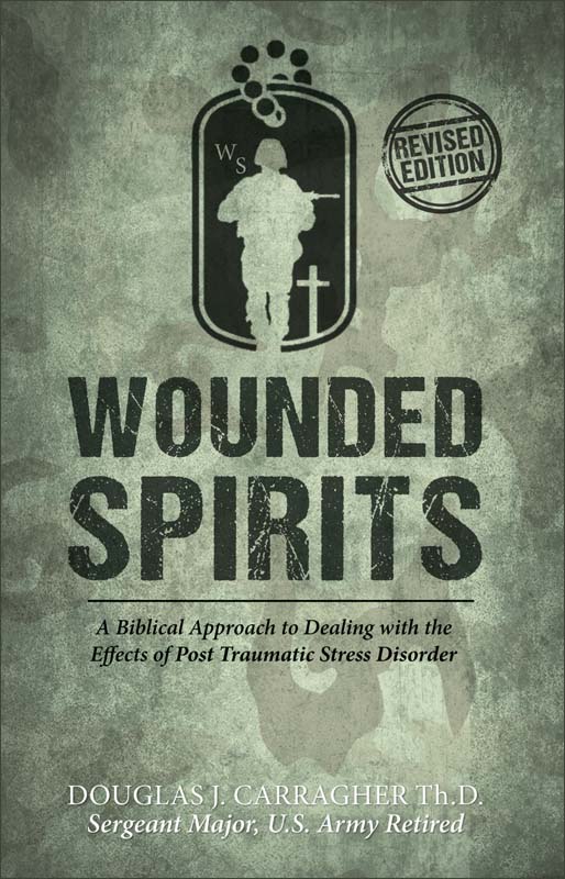 Wounded Spirits: A Biblical Approach to Dealing with the Effects of Post Traumatic Stress Disorder