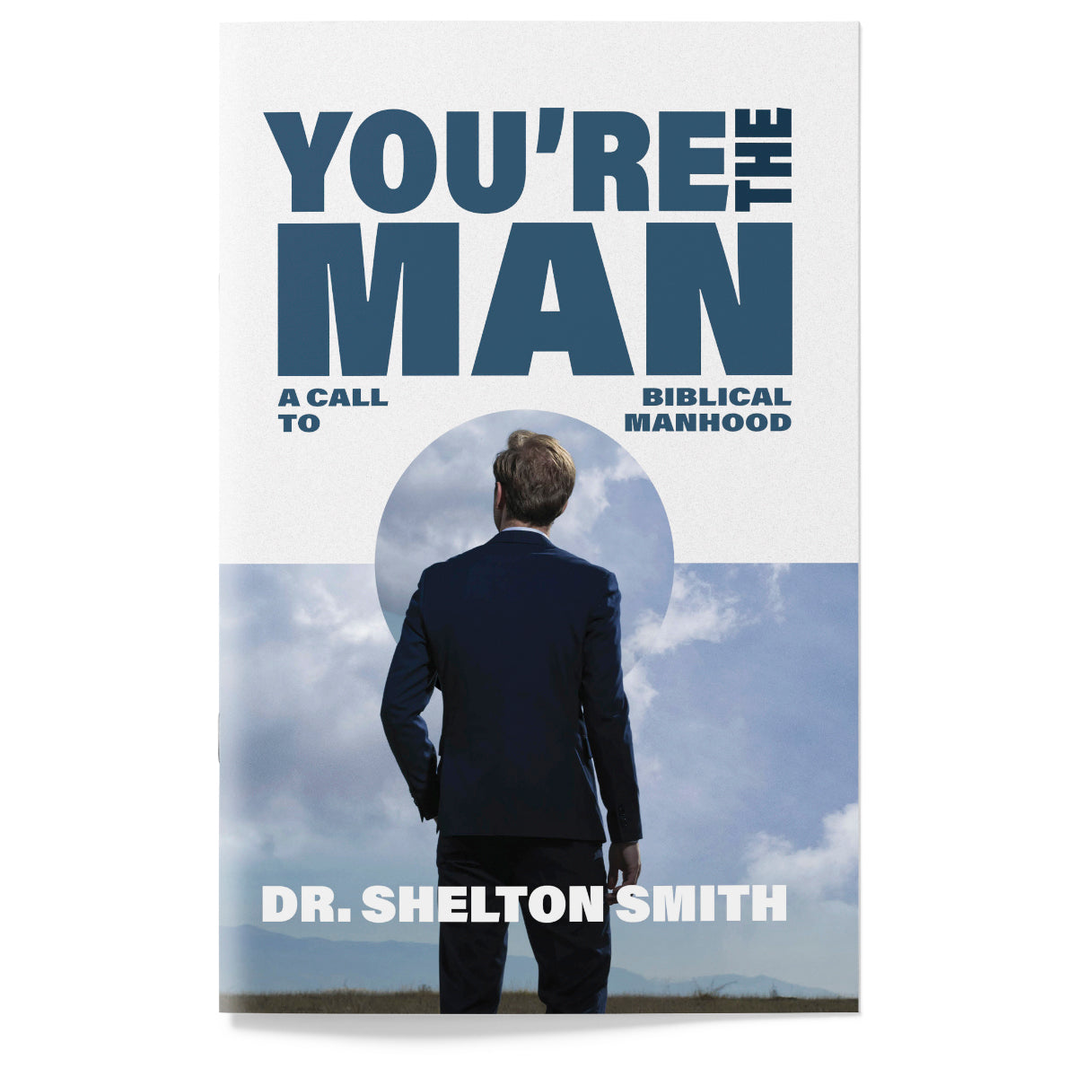 You're the Man: A Call to Biblical Manhood