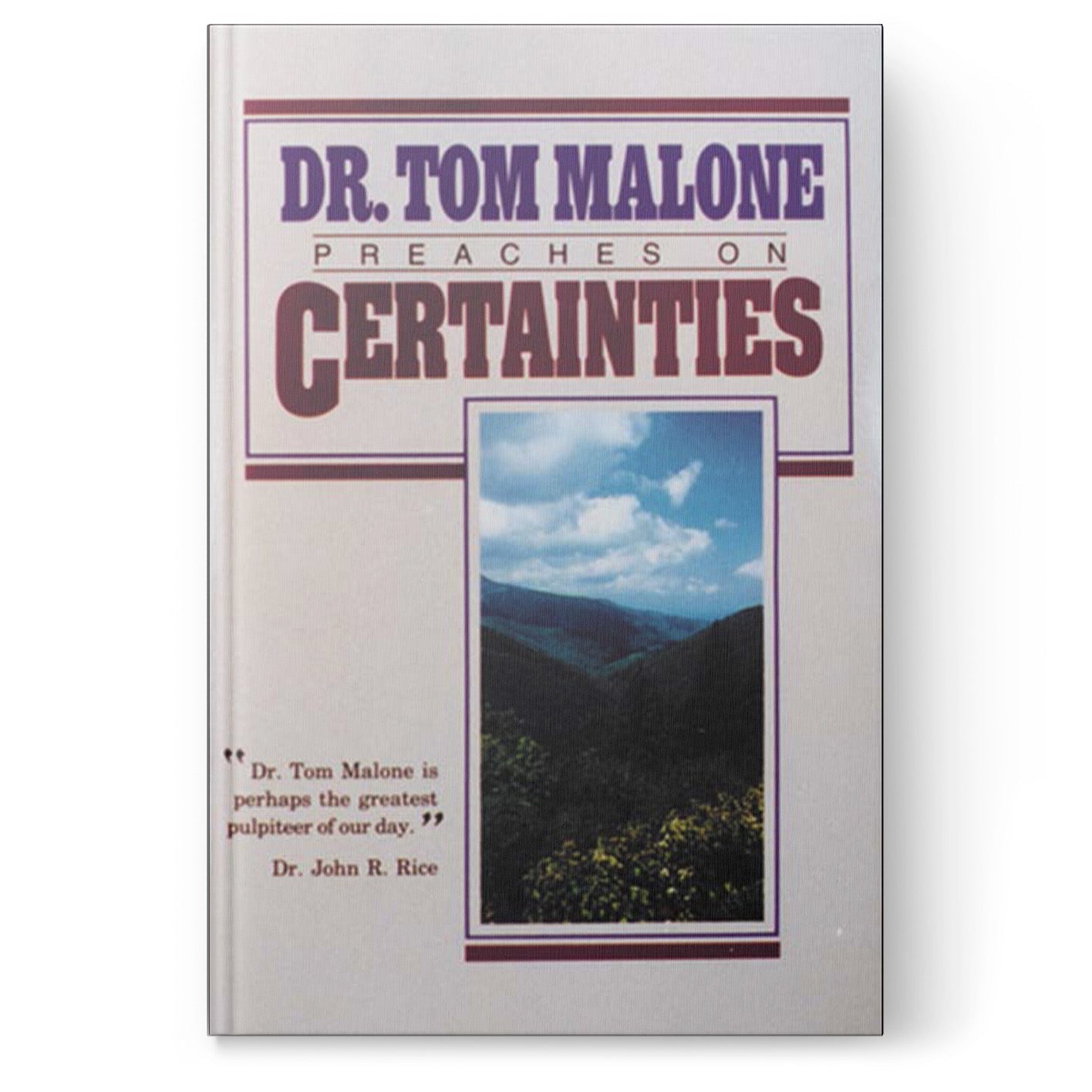 Dr. Tom Malone Preaches on Certainties