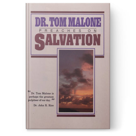 Dr. Tom Malone Preaches on Salvation