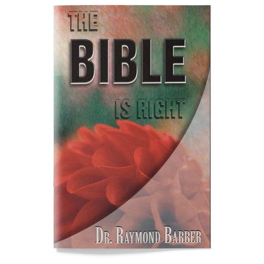 The Bible Is Right