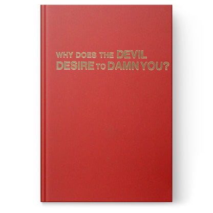 Why Does the Devil Desire to Damn You?