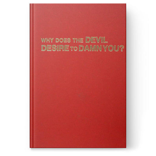 Why Does the Devil Desire to Damn You?