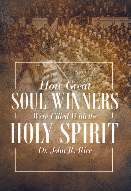 How Great Soul Winners Were Filled With the Holy Spirit