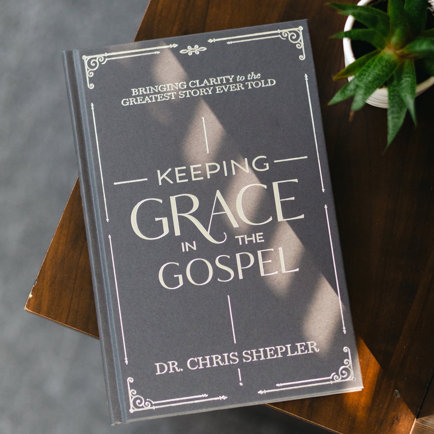 Keeping Grace in the Gospel: Bringing Clarity to the Greatest Story Ever Told