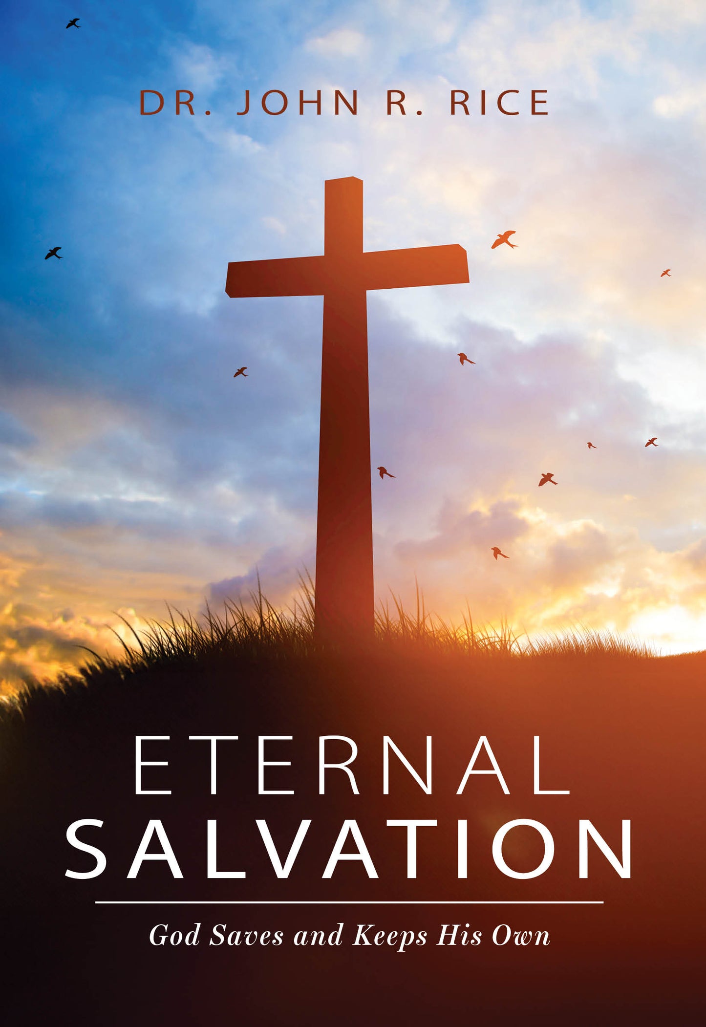 Eternal Salvation: God Saves and Keeps His Own