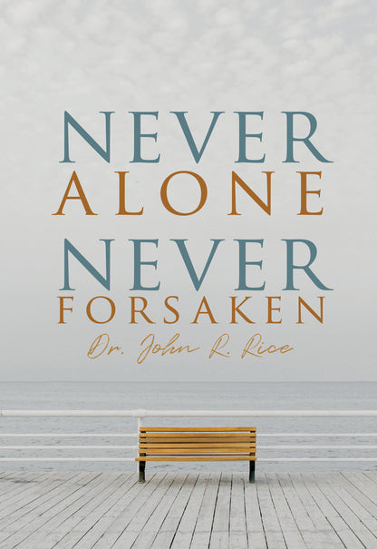 Never Alone, Never Forsaken