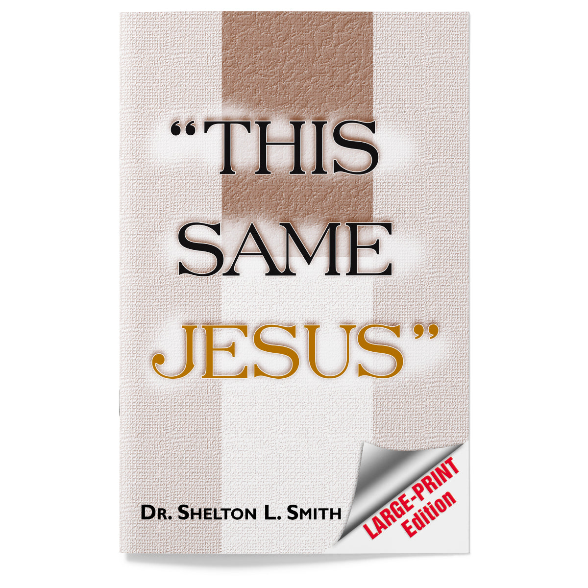 This Same Jesus [Large Print] – Sword of the Lord Publications