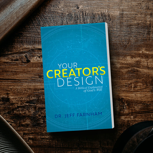 Your Creator's Design: A Biblical Explanation of God's Will