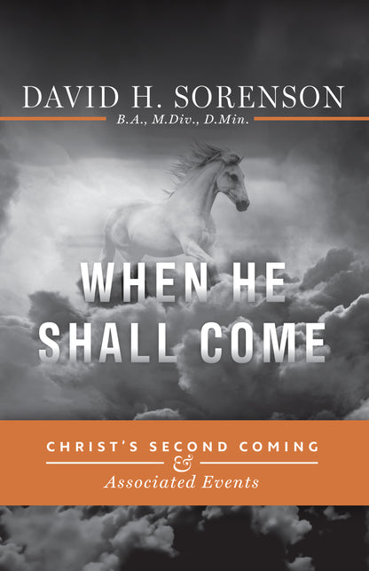 When He Shall Come: Christ's Second Coming and Associated Events