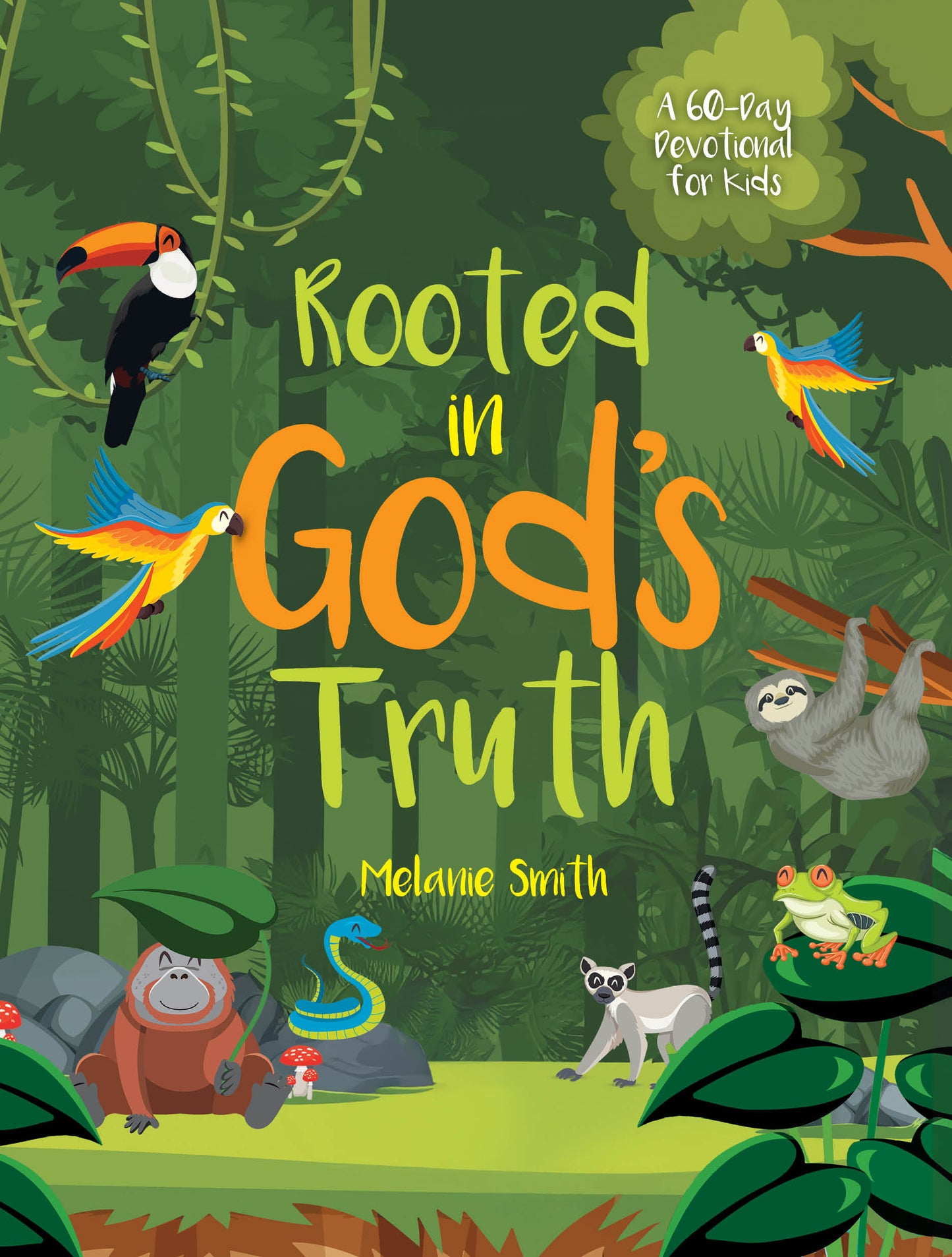 Rooted in God's Truth: A 60-Day Devotional for Kids [Book 5]