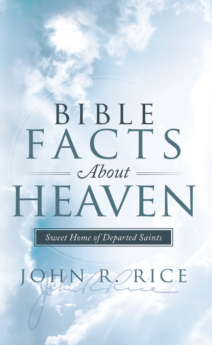 Bible Facts About Heaven: Sweet Home of Departed Saints